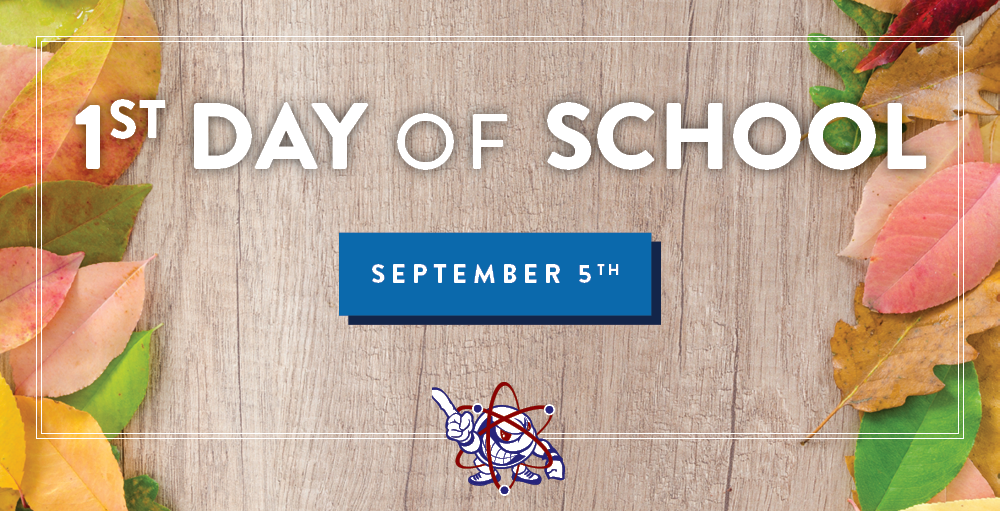 The First Day of School is Thursday, September 5th at 8:40 AM