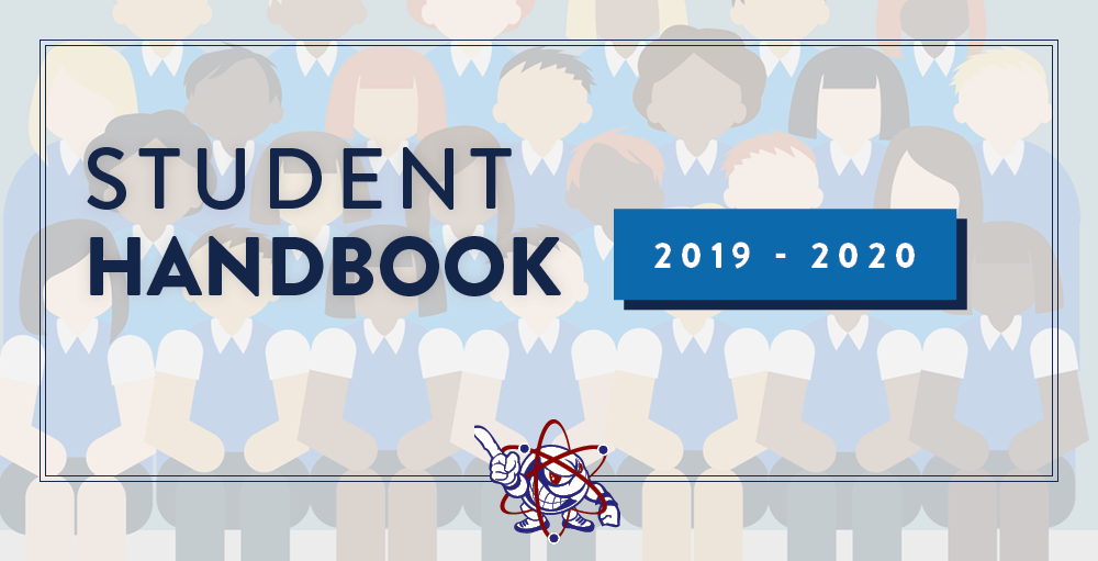 The Student Handbook is updated for the 2019 - 2020 school year.